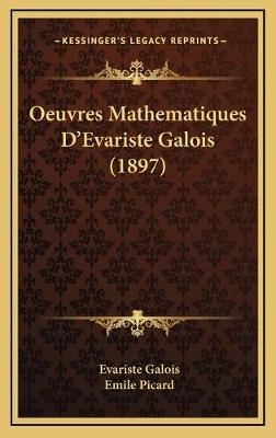 Oeuvres Mathematiques D'Evariste Galois (1897) - Evariste Galois