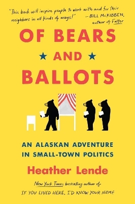 Of Bears and Ballots - Heather Lende