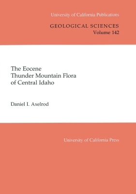 The Eocene Thunder Mountain Flora of Central Idaho - Daniel I. Axelrod