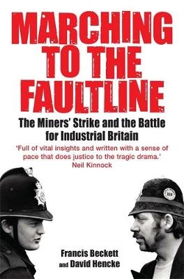 Marching to the Fault Line -  Francis Beckett,  David Hencke