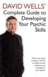 David Wells' Complete Guide To Developing Your Psychic Skills -  David Wells