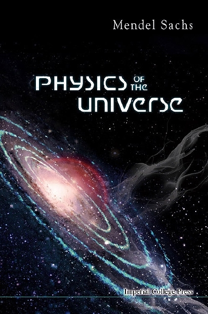 PHYSICS OF THE UNIVERSE - Mendel Sachs