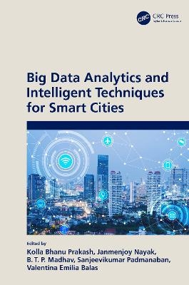 Big Data Analytics and Intelligent Techniques for Smart Cities - 