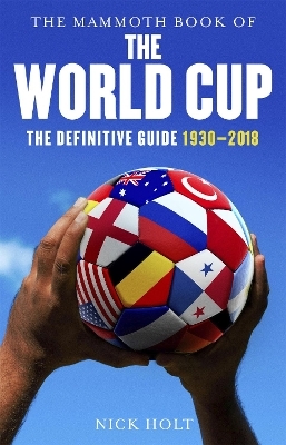 The Mammoth Book of The World Cup - Nick Holt