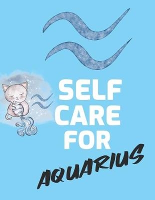 Self Care For Aquarius - Patricia Larson