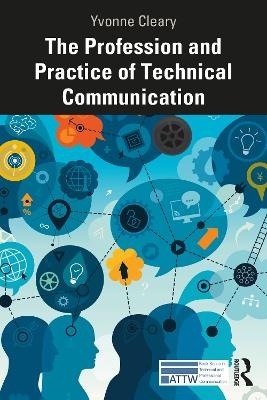 The Profession and Practice of Technical Communication - Yvonne Cleary