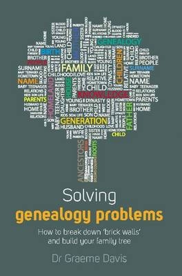 Solving Genealogy Problems -  Graeme Davis