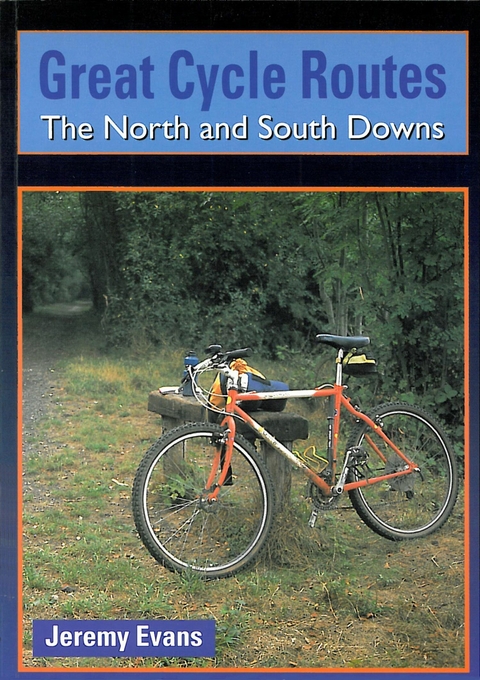 Great Cycle Routes: The North and South Downs - Jeremy Evans