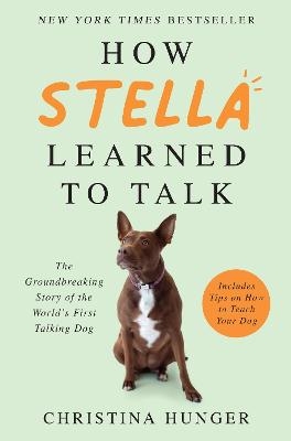 How Stella Learned to Talk - Christina Hunger