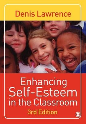 Enhancing Self-esteem in the Classroom -  Denis Lawrence