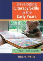 Developing Literacy Skills in the Early Years -  Hilary White