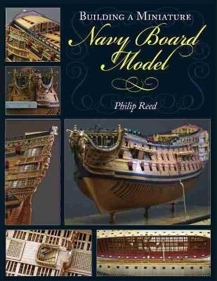 Building a Miniature Navy Board Model - Philip Reed