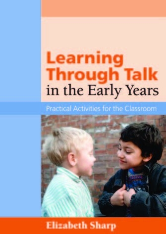 Learning Through Talk in the Early Years -  Elizabeth Sharp