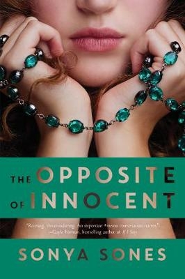 The Opposite of Innocent - Sonya Sones