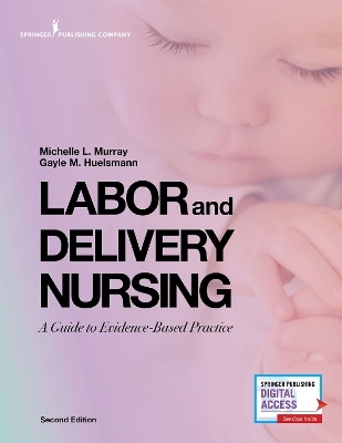 Labor and Delivery Nursing, Second Edition - Michelle Murray, Gayle Huelsmann