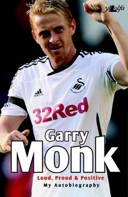 Loud, Proud and Positive -  Monk Garry Monk