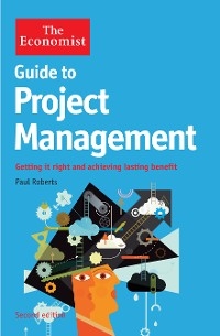 The Economist Guide to Project Management 2nd Edition - Paul Roberts