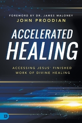 Accelerated Healing - John Proodian