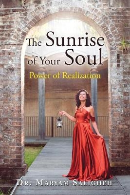 The Sunrise of Your Soul - Dr Maryam Saligheh