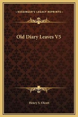 Old Diary Leaves V5 - Henry S Olcott