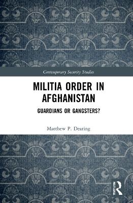 Militia Order in Afghanistan - Matthew P. Dearing