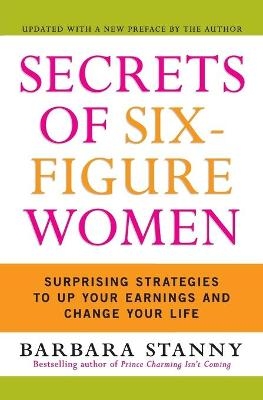 Secrets of Six-Figure Women - Barbara Stanny