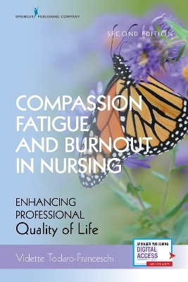 Compassion Fatigue and Burnout in Nursing, Second Edition - Vidette Todaro-Franceschi