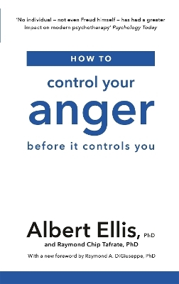 How to Control Your Anger - Albert Ellis, Raymond Chip Tafrate