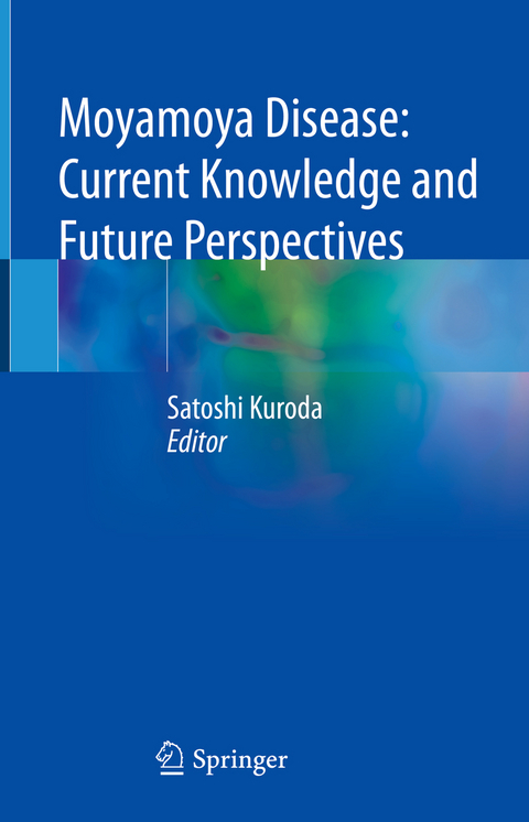 Moyamoya Disease: Current Knowledge and Future Perspectives - 