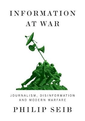 Information at War - Philip Seib