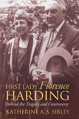 First Lady Florence Harding - Katherine A.S. Sibley