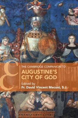 The Cambridge Companion to Augustine's City of God - 