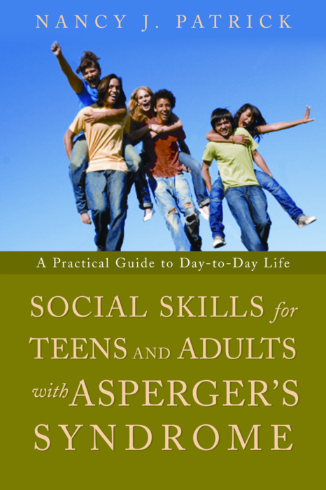 Social Skills for Teenagers and Adults with Asperger Syndrome -  Nancy J Patrick