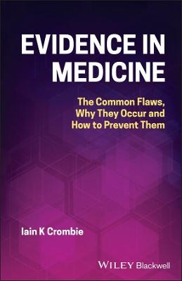 Evidence in Medicine - Iain K. Crombie