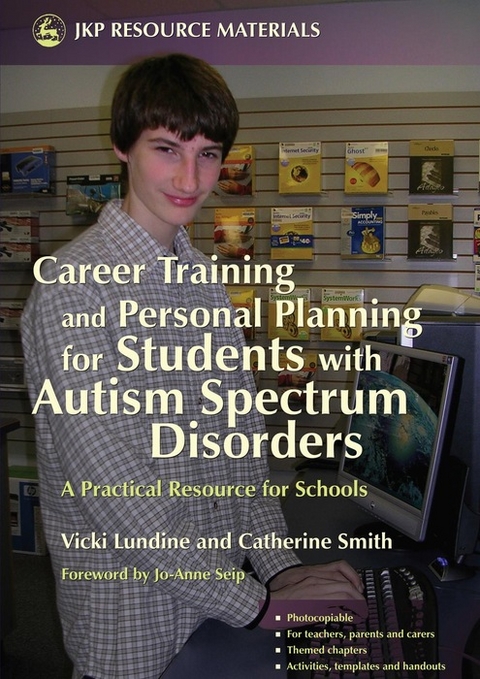 Career Training and Personal Planning for Students with Autism Spectrum Disorders -  Vicki Lundine,  Catherine Smith