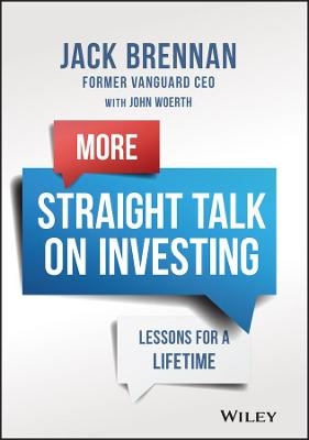 More Straight Talk on Investing: Lessons for a Lif etime - JJ Brennan