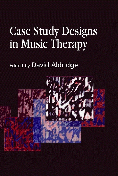 Case Study Designs in Music Therapy - 