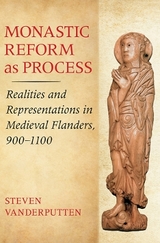 Monastic Reform as Process - Vanderputten, Steven