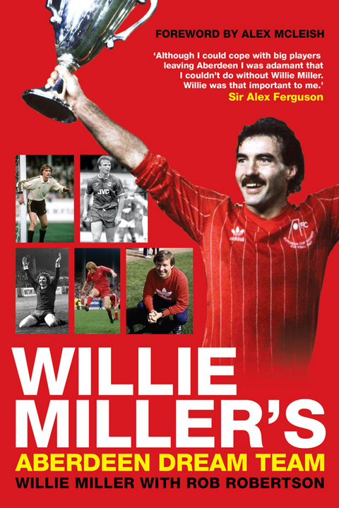 Willie Miller's Aberdeen Dream Team -  Willie Miller,  Rob Robertson