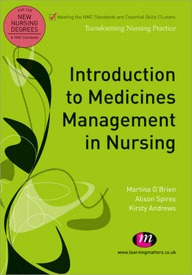 Introduction to Medicines Management in Nursing -  Kirsty Andrews,  Martina O'Brien,  Alison Spires