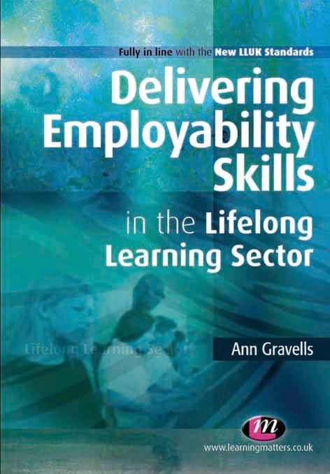 Delivering Employability Skills in the Lifelong Learning Sector - Ann Gravells