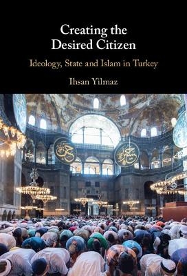 Creating the Desired Citizen - Ihsan Yilmaz