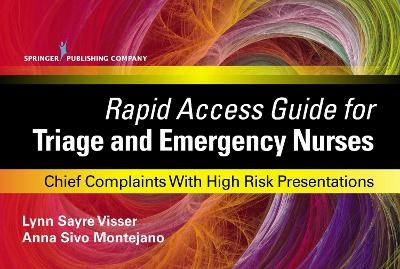 Rapid Access Guide for Triage and Emergency Nurses - Lynn Sayre Visser, Anna Sivo Montejano