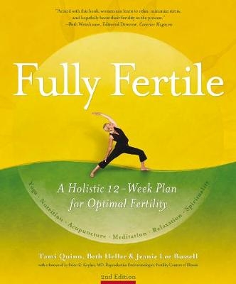 Fully Fertile -  Jeanie Lee Bussell,  Beth Heller,  Tami Quinn