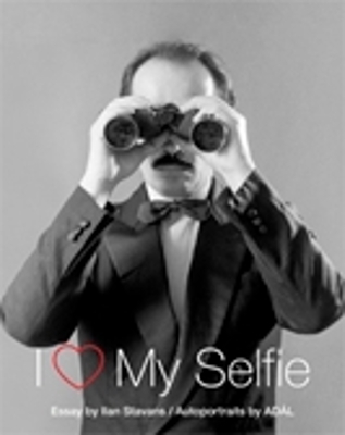 I Love My Selfie - Ilan Stavans