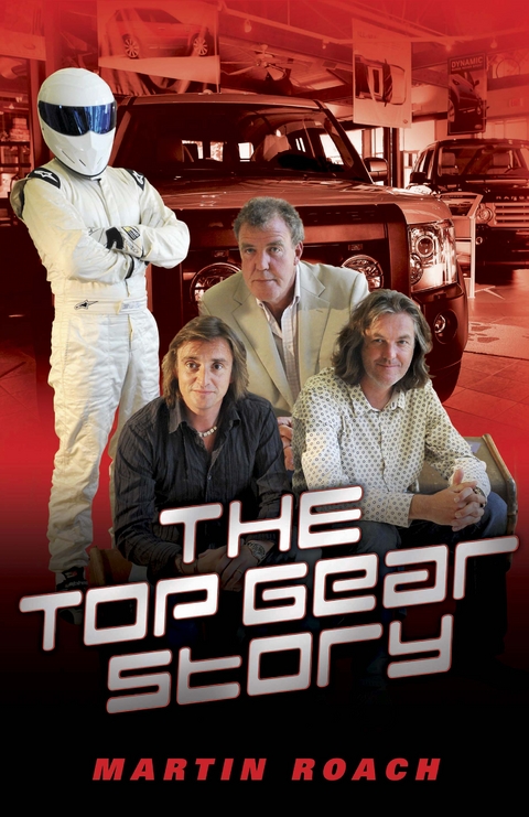 Top Gear Story - The 100% Unofficial Story of the Most Famous Car Show... In The World -  Martin Roach