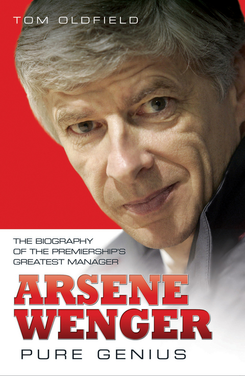 Arsene Wenger - Pure Genius - Matt &amp Oldfield;  Tom, Tom Oldfield