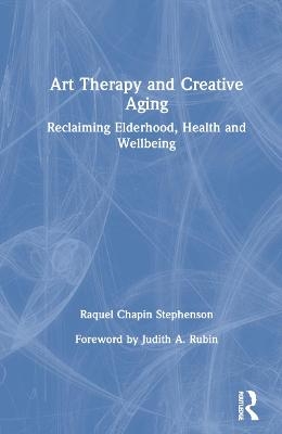 Art Therapy and Creative Aging - Raquel Chapin Stephenson