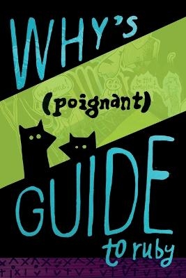 Why's (Poignant) Guide to Ruby - Why The Lucky Stiff