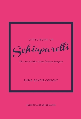 Little Book of Schiaparelli - Emma Baxter-Wright